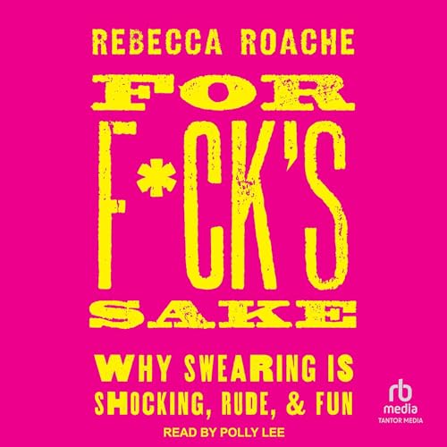 For Fuck’s Sake By Rebecca Roache